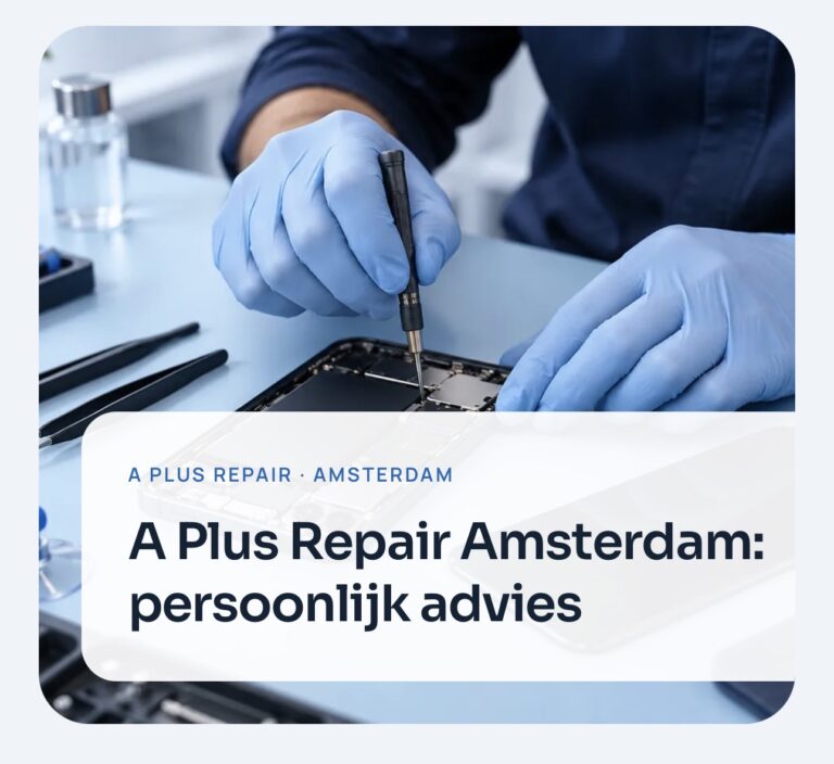A Plus Repair – Telefoon- en laptopreparatie Amsterdam